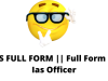 IAS Full Form – What It Is And How to Prepare for IAS Exam.