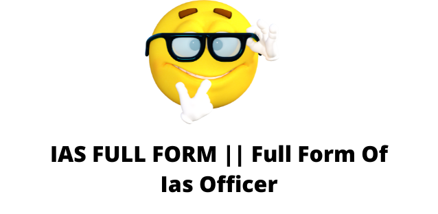 full form of ias officer