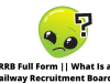RRB Full Form || What Is a Railway Recruitment Board?